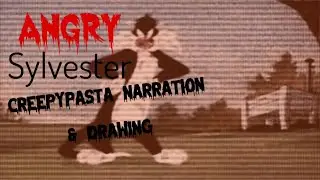 (Halloween 2024) Angry Sylvester Creepypasta Narration & Drawing