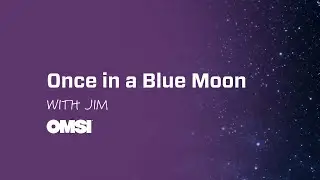 Once in a Blue Moon