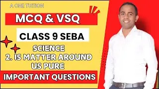 class 9 seba GENERAL SCIENCE mcq 2024-25| IS MATTER AROUND US PURE  |SCIENCE | important questions