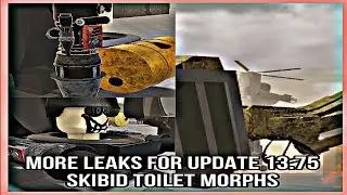 More Leaks For Update 13.75||Skibid Toilet Morphs-|-Roblox