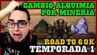 Temporada 1: Road to 60k de oro | Cambié Alquimia por Minería | WoW Cata Classic