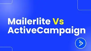 Mailerlite Vs ActiveCampaign - Which Is Best for Email Marketing?