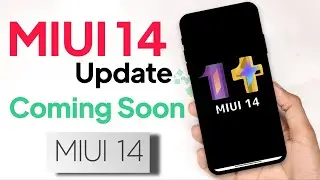 MIUI 14 Update Coming Soon & New Features