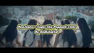 NewJeans - Super Shy 『Poppunk Cover by AndhikaEkaF』
