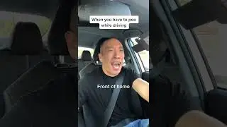 When you have to poo while driving 