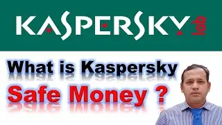 What is Kaspersky Antivirus Safe Money || Kaspersky Protected Browser Settings