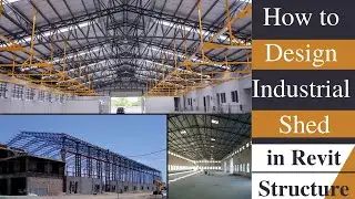 How to Design Industrial Shed | Industrial shed fabrication | Shed design in Revit Structure Part 1