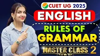 CUET 2025 English Grammar Rules (Basic to Advance) Must Know English Grammar in One Shot 