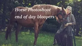 Working with Animals- Horse Photoshoot Blooper Reel