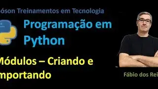 31 - Curso de Python - Módulos - Criando e importando