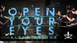 Alter Bridge © Open Your Eyes (Live Cover)