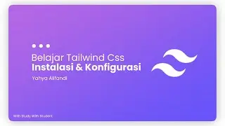 #2 Instalasi dan Konfigurasi Tailwind Css | Belajar Tailwind CSS