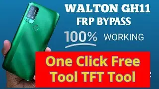 Walton Primo GH11 frp bypass 2024 One Click  Free tool #Tft#frpbaypass