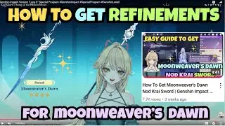 How To Get Refinements For R5 Moonweaver's Dawn Sword Genshin Impact