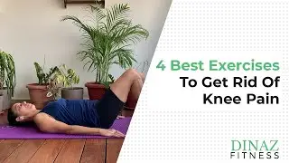 4 Best Exercises To Get Rid Of Knee Pain
