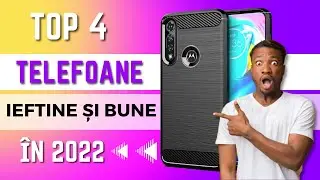 TOP 4 Cele mai Ieftine si Bune TELEFOANE (1000 LEI) la final de 2022