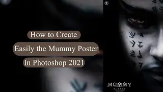 How to Create easily the Mummy Poster in Photoshop 2021 in 4.47 Mins!