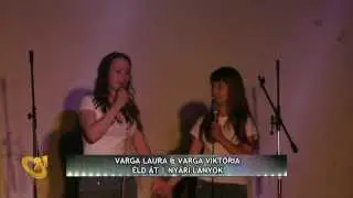 21 - Varga Laura & Varga Viktória - Éld át