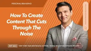How Do You Create Content That CUTS Through The Noise?
