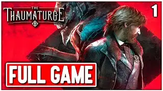 THE THAUMATURGE Gameplay Walkthrough FULL GAME No Commentary Part 1