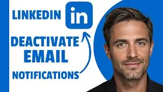 How To Deactivate Email Notifications From LinkedIn (2025)