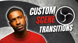 How To Add Custom Scene Transitions in OBS (EASY WAY)