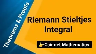 Riemann Stieltjes Integral| Riemann Stieltjes Properties| 