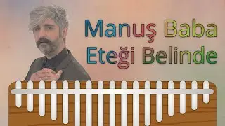 Manuş Baba - Eteği Belinde | Kalimba Tabs & Tutorials