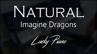 [Piano cover] 'Natural' by Imagine Dragons