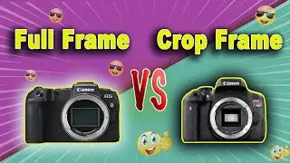 Full frame vs Crop frame /الفرق بين الفل فريم والكروب سينسور
