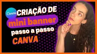 Como criar MINI BANNERS no Canva