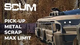 SCUM  How Much Metal Scrap Can Fit In a Pick-Up? (SCUM PC)