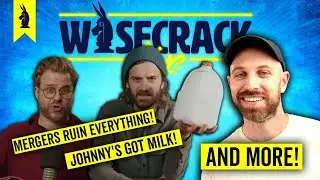 Mergers Ruin Everything, but Johnny's Got Milk - Wisecrack Live! - 2/23/2023 - 