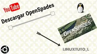 Como Instalar OpenSpades En ubuntu Linux (LinuxTuto_l)