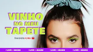 Manu Gavassi - Vinho no meu tapete #LIVEDAMANU #FiqueEmCasa e Cante #Comigo