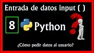 [Tutorial 8]🔥 Entrada de datos en PYTHON Input( ) 🚀