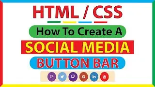 How To Create A Social Media Button Bar On A Web Page Using HTML & CSS *2023*