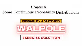 Solution of Exercise Problems 1 to 9 | Chapter 6 | Probability & Statistics by Walpole 9th Edition