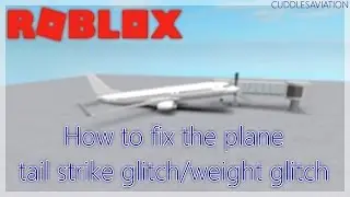 ROBLOX - How to Fix the Plane Tail Strike / Weight Balance Glitch!