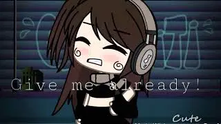 //Gacha life meme//