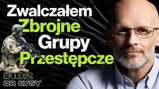 #102 Były Dowódca Policyjnych Komandosów, Biuro Operacji Antyterrorystycznych - ft. dr Łysy