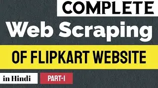 Part-1: Complete Web Scraping of Flipkart Website using BeautifulSoup Library and Data Analysis