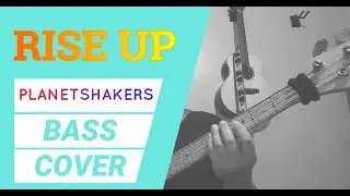 Rise up - Planetshakers [Bass Cover]