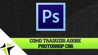 Como Traduzir Adobe Photoshop Cs6 Para Português [FUNCIONANDO]