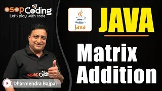 Matrix Addition Program in Java | 2D Array | Add 2 Matrices | Java for Beginners | 