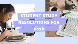 Student Study resolutions 2018 | Become a better high school student | Lisa Tran