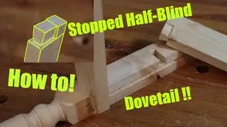 How to cut a Stopped Half-Blind Dovetail with hand tools! INSTRUCTIONAL!