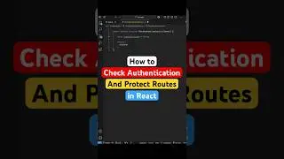 How to Verify Authentication and Protect Routes in React 