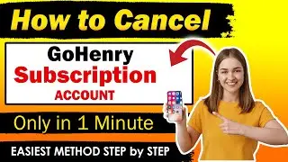 How To Cancel GoHenry subscription | Cancel GoHenry Account | Cancel GoHenry membership [NEW METHOD]