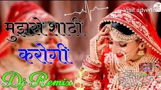 mujh se saadi karogi !saadi song hindi saadi song 🎵